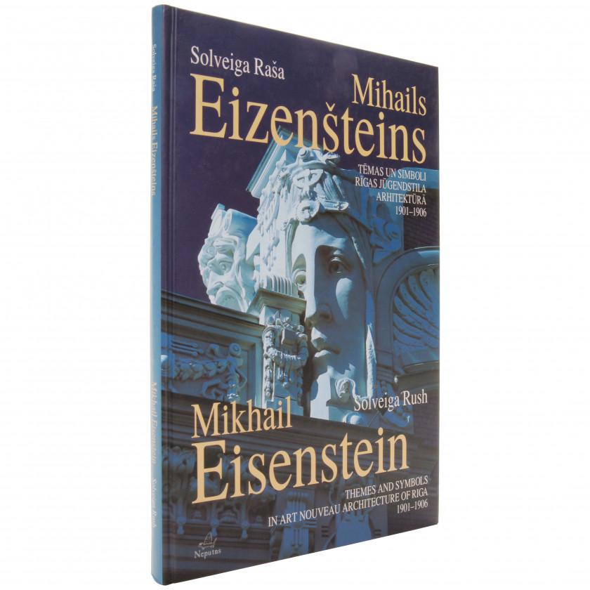 Книга "Mihails Eizenšteins. Tēmas un simboli Rīgas jūgendstila arhitektūrā 1901–1906"